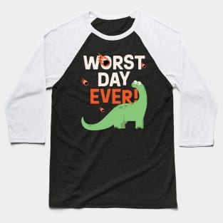 Dino Worst Day Ever Baseball T-Shirt